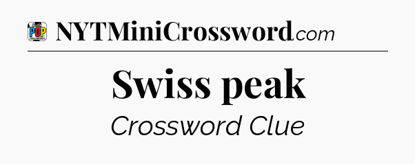 Swiss peak Crossword Clue