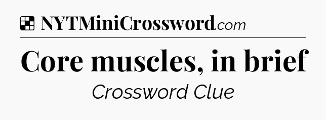 Solution: Core muscles, in brief - NYT Crossword