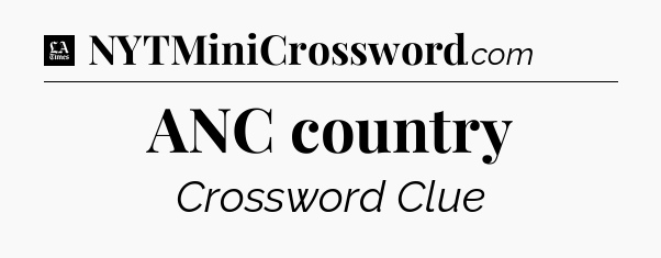 ANC country - LA Times Crossword