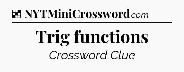 Solution: Trig functions - NYT Crossword