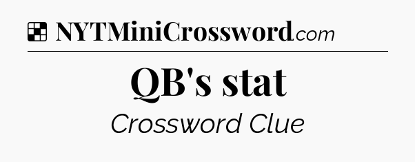 Solution: QB's stat - NYT Crossword