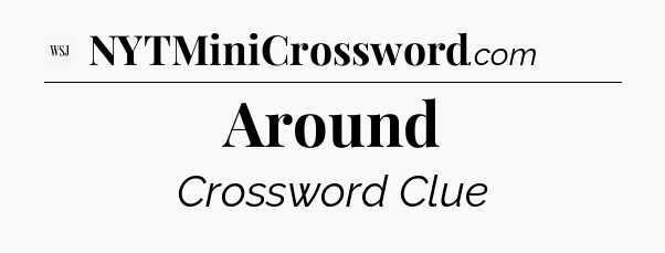 Around - WSJ Crossword