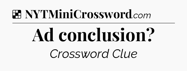 Solution: Ad conclusion - NYT Crossword