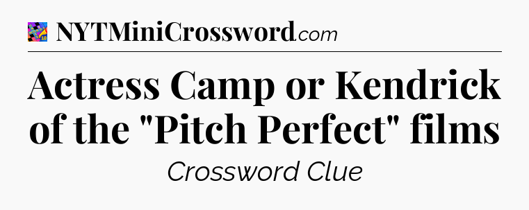 Actress Camp or Kendrick of the 
