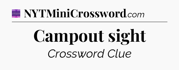 Campout sight - Thomas Joseph Crossword