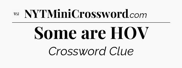 Some are HOV - WSJ Crossword