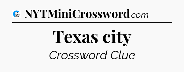 Texas city Crossword Clue