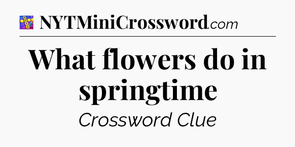 What flowers do in springtime Codycross