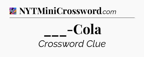 ___-Cola Crossword Clue