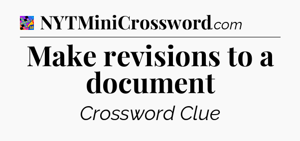 Make revisions to a document Crossword Clue