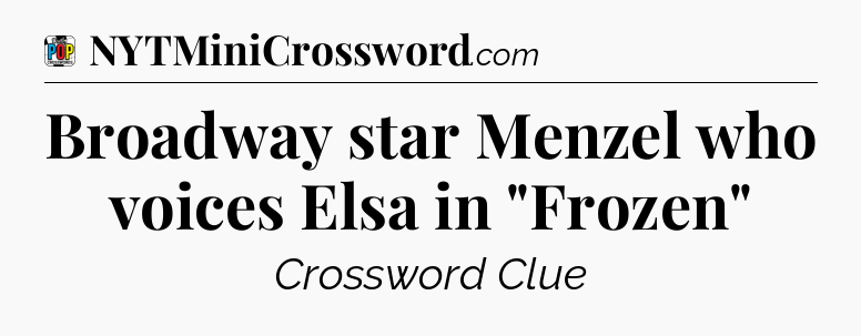 Broadway star Menzel who voices Elsa in 