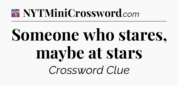 Someone who stares, maybe at stars Codycross
