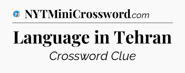 Language in Tehran Crossword Clue