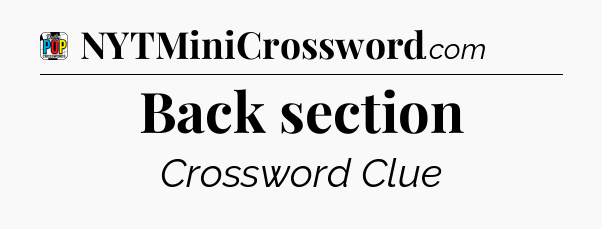 Back section Crossword Clue