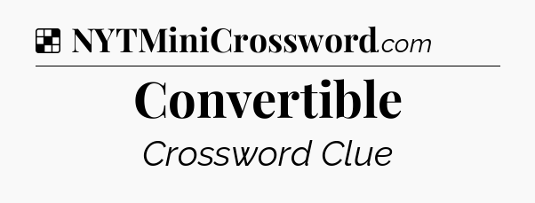 Solution: Convertible - NYT Crossword