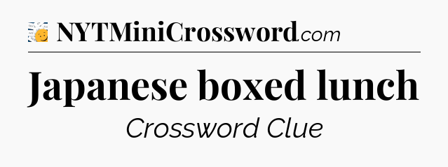 Japanese boxed lunch - 7 Little Words