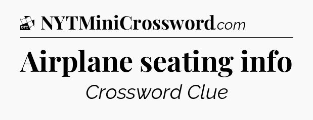 Airplane seating info - Daily Themed Classic Crossword