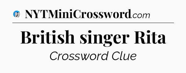 British singer Rita Crossword Clue