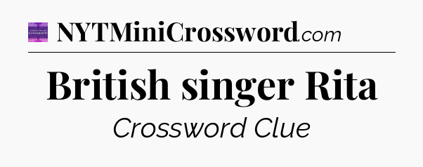 British singer Rita - Thomas Joseph Crossword