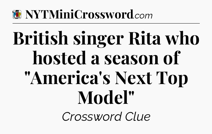 British singer Rita who hosted a season of 