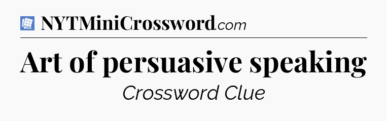 Art of persuasive speaking Puzzle Page Crossword Clue