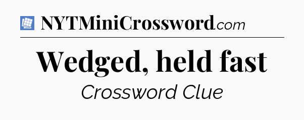 Wedged, held fast Puzzle Page Crossword Clue