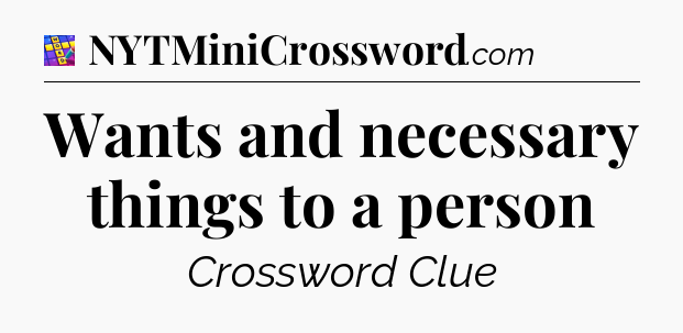 Wants and necessary things to a person Codycross
