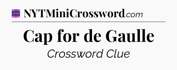 Cap for de Gaulle - Thomas Joseph Crossword