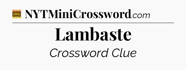 Lambaste - Eugene Sheffer Crossword