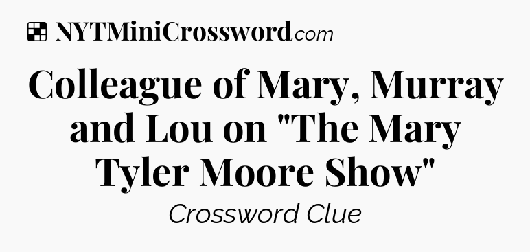 Solution: Colleague of Mary, Murray and Lou on 