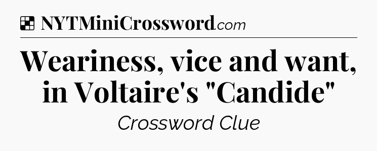 Solution: Weariness, vice and want, in Voltaire's 