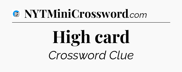 High card Crossword Clue