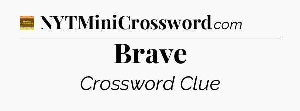 Brave - Eugene Sheffer Crossword