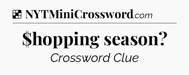 Solution: $hopping season - NYT Crossword