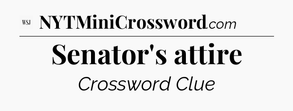 Senator's attire - WSJ Crossword