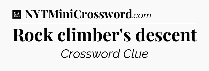 Rock climber's descent - LA Times Crossword