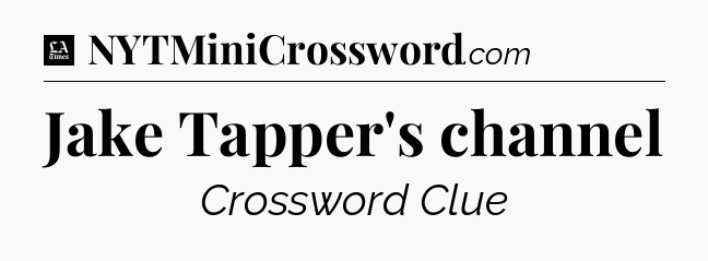 Jake Tapper's channel - LA Times Crossword