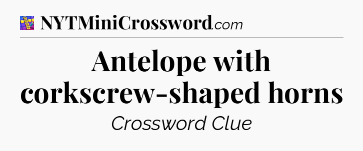 Antelope with corkscrew-shaped horns Codycross