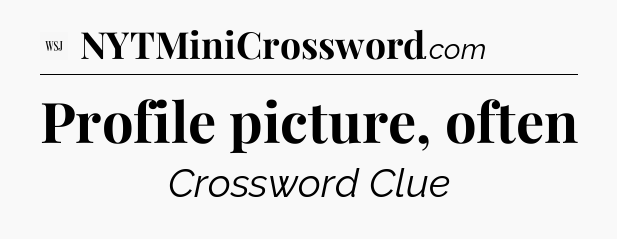 Profile picture, often - WSJ Crossword