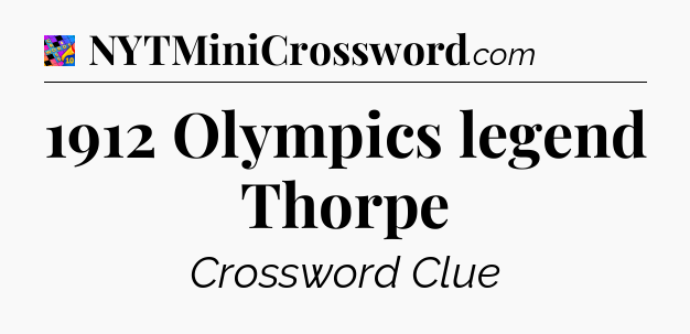 1912 Olympics legend Thorpe Crossword Clue
