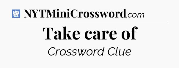 Take care of Puzzle Page Crossword Clue