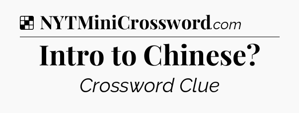 Solution: Intro to Chinese - NYT Crossword