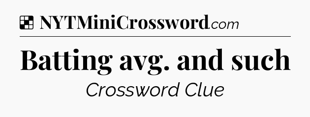 Solution: Batting avg. and such - NYT Crossword