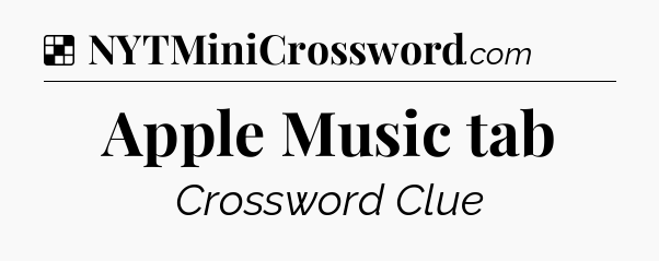 Solution: Apple Music tab - NYT Crossword