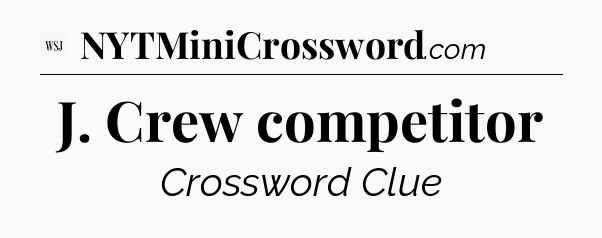 J. Crew competitor - WSJ Crossword