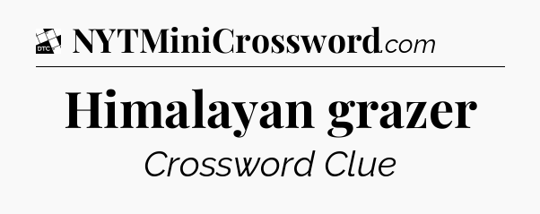 Himalayan grazer - Daily Themed Mini Crossword