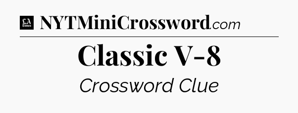 Classic V-8 - LA Times Crossword