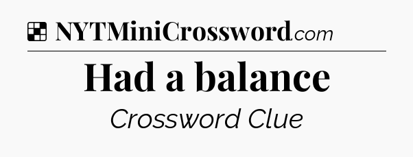 Solution: Had a balance - NYT Crossword