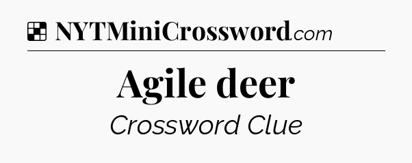 Solution: Agile deer - NYT Crossword