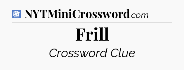 Frill Puzzle Page Crossword Clue